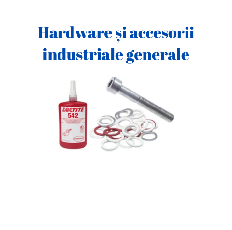 Hardware si accesorii industriale