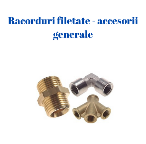 Racorduri filetate